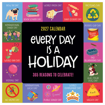 2027 Every Day's A Holiday Wall Calendar